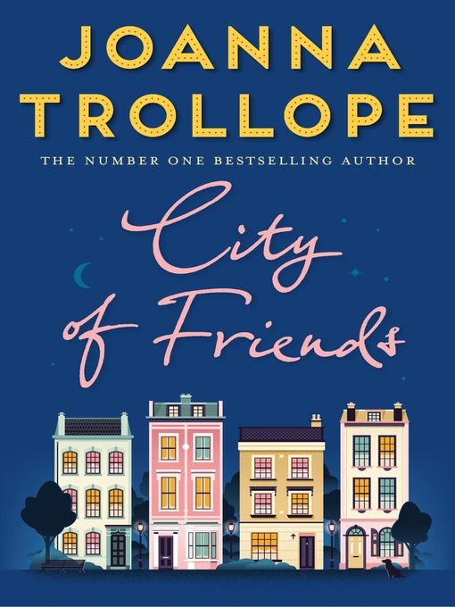 Title details for City of Friends by Joanna Trollope - Wait list